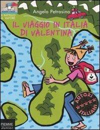 Il viaggio in Italia di Valentina - Angelo Petrosino - Libro Piemme 2002, Il battello a vapore. Serie Valentina | Libraccio.it