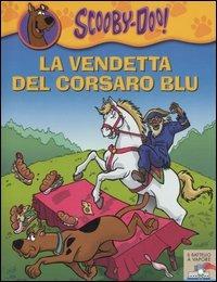 La vendetta del corsaro blu - Scooby-Doo - Libro Piemme 2006, Il battello a vapore. Scooby-Doo! | Libraccio.it