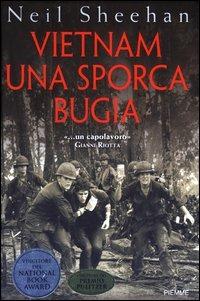 Vietnam. Una sporca bugia -  Neil Sheehan - Libro Piemme 2003 | Libraccio.it