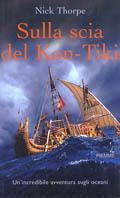 Sulla scia del Kon-Tiki - Nick Thorpe - Libro Piemme 2003 | Libraccio.it