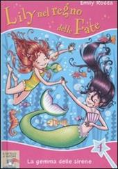 La gemma delle sirene. Lily nel regno delle fate. Vol. 4