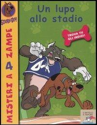 Un lupo allo stadio. Ediz. illustrata - Scooby-Doo - Libro Piemme 2007, Il battello a vapore. Misteri a 4 zampe | Libraccio.it