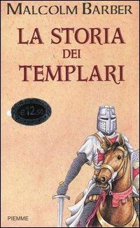 La storia dei Templari - Malcolm Barber - Libro Piemme 2004, Bestseller | Libraccio.it