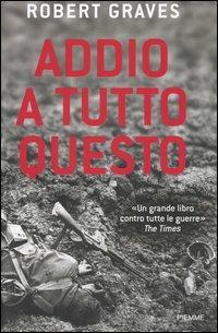 Addio a tutto questo - Robert Graves - Libro Piemme 2005 | Libraccio.it