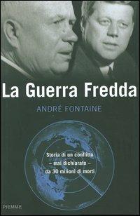 La guerra fredda - André Fontaine - Libro Piemme 2005 | Libraccio.it