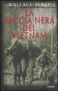 La faccia nera del Vietnam - Wallace Terry - Libro Piemme 2005 | Libraccio.it