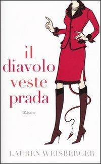 Il diavolo veste Prada - Lauren Weisberger - Libro Piemme 2004 | Libraccio.it