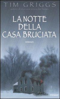 La notte della casa bruciata - Tim Griggs - Libro Piemme 2004 | Libraccio.it