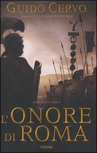 L' onore di Roma. Il legato romano - Guido Cervo - Libro Piemme 2004 | Libraccio.it