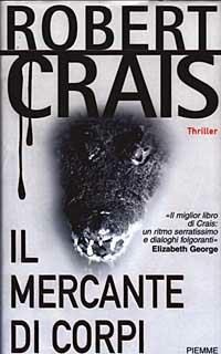 Il mercante di corpi - Robert Crais - Libro Piemme 2003 | Libraccio.it