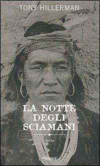 La notte degli sciamani - Tony Hillerman - Libro Piemme 2005 | Libraccio.it