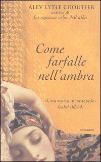 Come farfalle nell'ambra - Alev L. Croutier - Libro Piemme 2003 | Libraccio.it