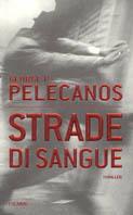 Strade di sangue - George P. Pelecanos - Libro Piemme 2004 | Libraccio.it