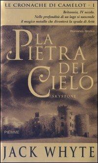 La pietra del cielo. Le cronache di Camelot. Vol. 1 - Jack Whyte - Libro Piemme 2003 | Libraccio.it