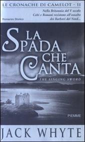 La spada che canta. Le cronache di Camelot. Vol. 2