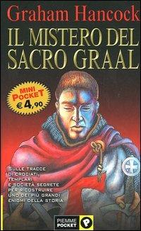 Il mistero del sacro Graal - Graham Hancock - Libro Piemme 2003, Piemme mini pocket | Libraccio.it