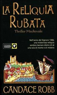 La reliquia rubata - Candace Robb - Libro Piemme 2004, Piemme pocket | Libraccio.it