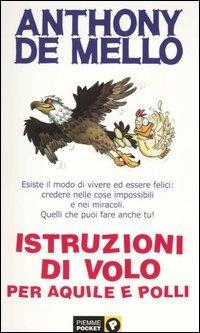 Istruzioni di volo per aquile e polli - Anthony De Mello - Libro Piemme 2004, Piemme pocket | Libraccio.it