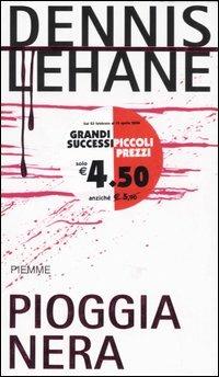 Pioggia nera - Dennis Lehane - Libro Piemme 2004, Maestri del thriller | Libraccio.it