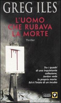 L' uomo che rubava la morte - Greg Iles - Libro Piemme 2004, Piemme pocket | Libraccio.it
