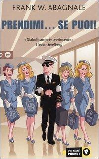 Prendimi... se puoi! - Frank W. Abagnale - Libro Piemme 2004, Piemme pocket | Libraccio.it