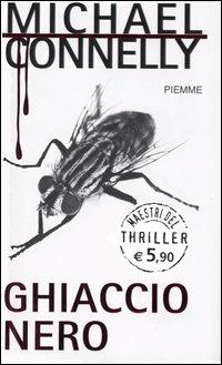 Ghiaccio nero - Michael Connelly - Libro Piemme 2004, Maestri del thriller | Libraccio.it