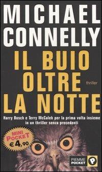 Il buio oltre la notte - Michael Connelly - Libro Piemme 2004, Piemme mini pocket | Libraccio.it