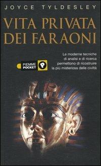 Vita privata dei faraoni - Joyce Tyldesley - Libro Piemme 2004, Piemme pocket | Libraccio.it