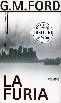 La furia - G. M. Ford - Libro Piemme 2004, Maestri del thriller | Libraccio.it
