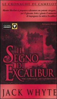 Il segno di Excalibur. Le cronache di Camelot. Vol. 6 - Jack Whyte - Libro Piemme 2005, Piemme pocket | Libraccio.it