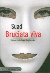 Bruciata viva. Vittima della legge degli uomini - Suad - Libro Piemme 2007, Bestseller | Libraccio.it