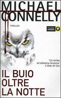 Il buio oltre la notte - Michael Connelly - Libro Piemme 2005, Piemme pocket | Libraccio.it