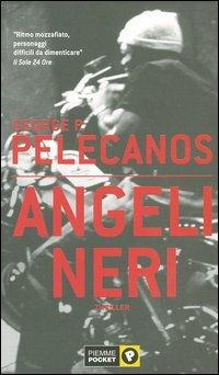 Angeli neri - George P. Pelecanos - Libro Piemme 2005, Piemme pocket | Libraccio.it
