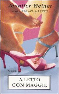 A letto con Maggie - Jennifer Weiner - Libro Piemme 2005, Piemme pocket | Libraccio.it