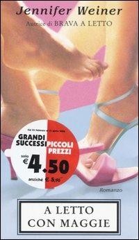 A letto con Maggie - Jennifer Weiner - Libro Piemme 2005, Piemme mini pocket | Libraccio.it