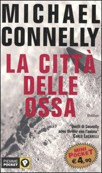 La città delle ossa - Michael Connelly - Libro Piemme 2005, Piemme mini pocket | Libraccio.it