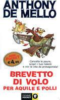 Brevetto di volo per aquile e polli - Anthony De Mello - Libro Piemme 2004, Piemme mini pocket | Libraccio.it