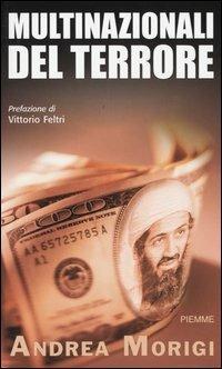 Multinazionali del terrore - Andrea Morigi - Libro Piemme 2004, Le cattedrali del tempo | Libraccio.it