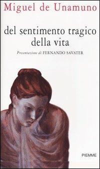 Del sentimento tragico della vita. Negli uomini e nei popoli - Miguel de Unamuno - Libro Piemme 2004 | Libraccio.it