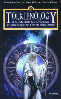 Tolkienology. Il segreto della tua personalità coi personaggi del Signore degli Anelli - Alessandro Gnocchi, Paolo Gulisano, Mario Palmaro - Libro Piemme 2004 | Libraccio.it