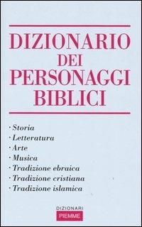 Dizionario dei personaggi biblici - Martin Bocian - Libro Piemme 2004, Dizionari Piemme | Libraccio.it