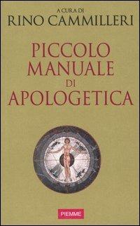 Piccolo manuale di apologetica  - Libro Piemme 2004, Le cattedrali del tempo | Libraccio.it