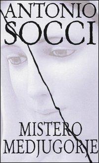 Mistero Medjugorje - Antonio Socci - Libro Piemme 2005 | Libraccio.it