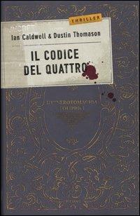 Il codice del Quattro - Ian Caldwell, Dustin Thomason - Libro Piemme 2004 | Libraccio.it