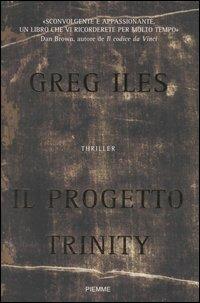 Il progetto Trinity - Greg Iles - Libro Piemme 2005 | Libraccio.it