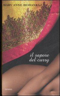 Il sapore del curry - Mary A. Mohanraj - Libro Piemme 2006 | Libraccio.it