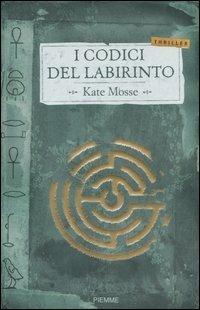 I codici del labirinto - Kate Mosse - Libro Piemme 2005 | Libraccio.it