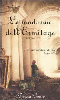 Le madonne dell'Ermitage - Debra Dean - Libro Piemme 2006 | Libraccio.it