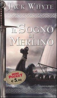 Il sogno di Merlino. Le cronache di Camelot. Vol. 4 - Jack Whyte - Libro Piemme 2006, Piemme mini pocket | Libraccio.it
