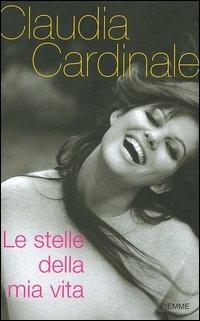 Le stelle della mia vita - Claudia Cardinale - Libro Piemme 2006 | Libraccio.it